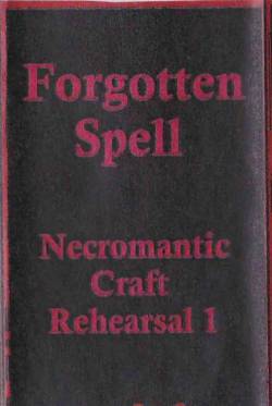 Forgotten Spell : Necromantic Craft Rehearsal 1
